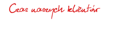 Motto firmy TAW - Czas naszych klientów jest dla nas najważniejszy